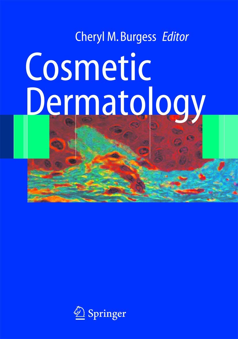 Buy Cosmetic Dermatology by Cheryl M. Burgess | Springer | Hardcover | 2005 Edition | Clinical Surgery & Plastic & Cosmetic Medicine Textbook — BookShops.in
