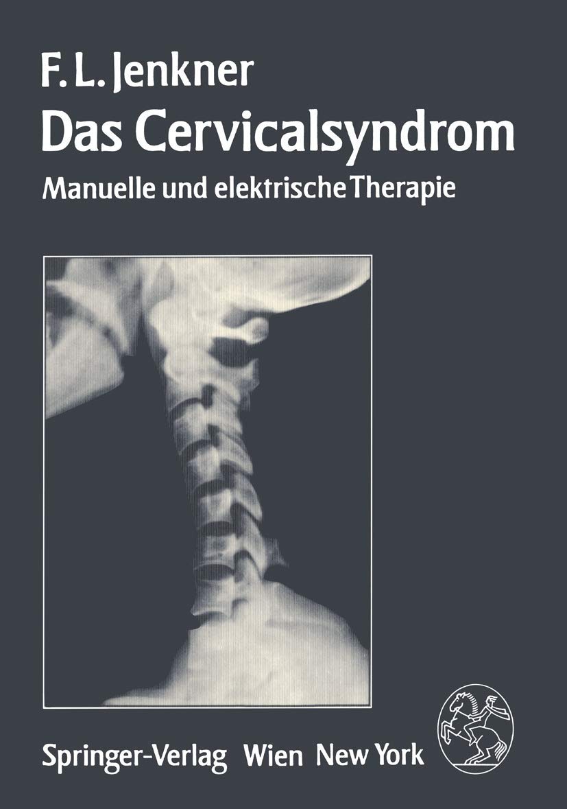 Buy Das Cervicalsyndrom: Manuelle und elektrische Therapie by F. L. Jenkner | Springer Verlag | German Hardcover | Neurology Textbook — BookShops.in