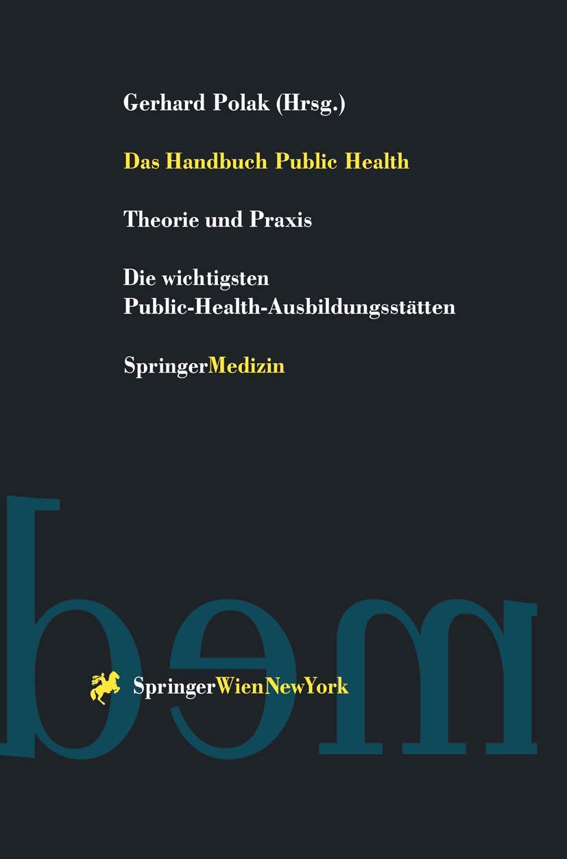 Buy Das Handbuch Public Health: Theorie und Praxis by Gerhard Polak | Springer Verlag | German Hardcover | Medicine & Health Sciences Textbook — BookShops.in