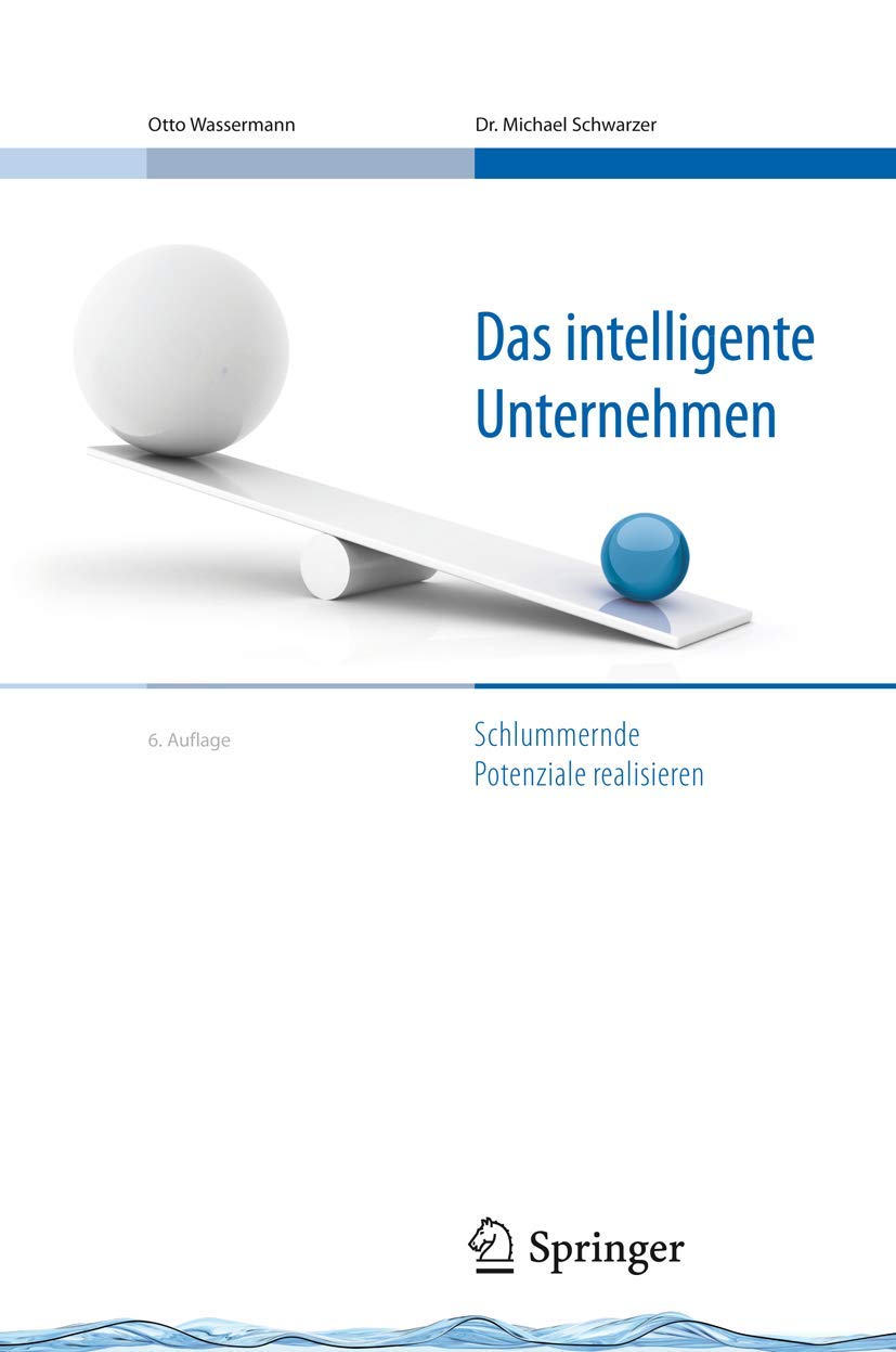 Buy Das intelligente Unternehmen: Schlummernde Potenziale realisieren (VDI-Buch) by Otto Wassermann & Michael Schwarzer - Springer-Verlag German Hardcover 6th Edition Management Textbook — BookShops.in