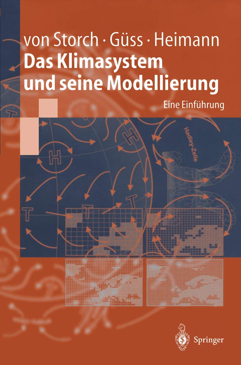 Buy Das Klimasystem und seine Modellierung: Eine Einführung by Hans Von Storch, Stefan Güss, Martin Heimann | Springer-Verlag | German Hardcover | 1999 Edition | Earth Sciences Textbook — BookShops.in