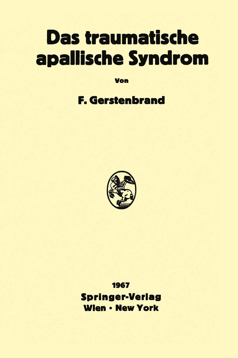 Buy Das traumatische apallische Syndrom: Klinik, Morphologie, Pathophysiologie und Behandlung by Franz Gerstenbrand | Springer Verlag | German Hardcover | Medical Textbook — BookShops.in