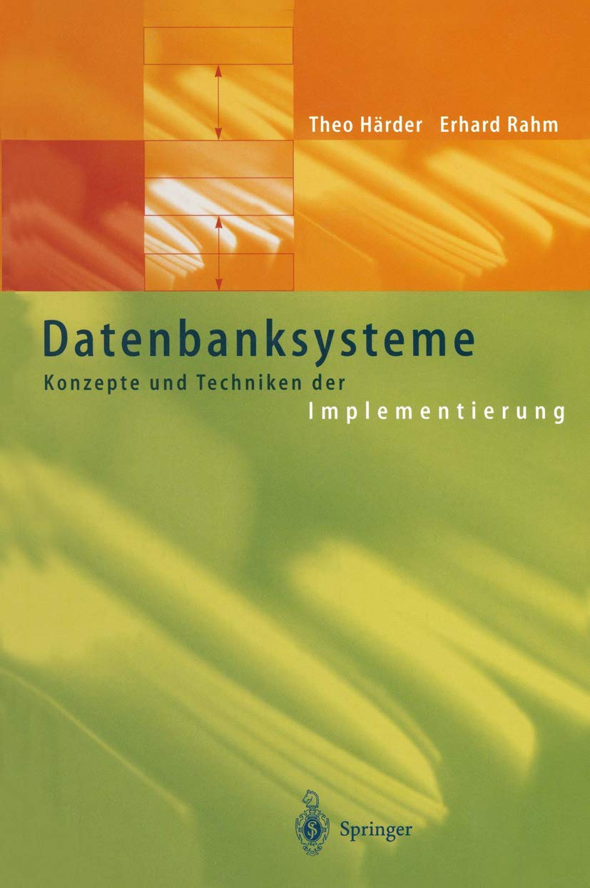 Buy Datenbanksysteme: Konzepte und Techniken der Implementierung by Theo Härder & Erhard Rahm | Springer-Verlag Hardcover German Edition — BookShops.in