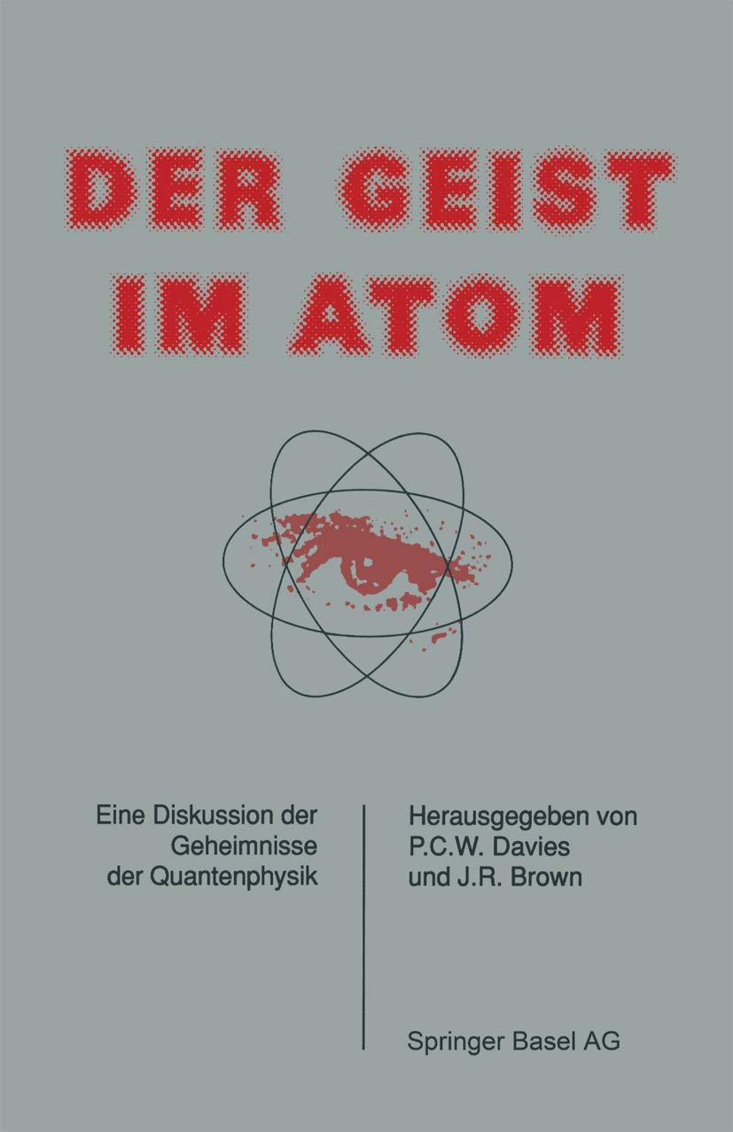 Buy Der Geist im Atom: Eine Diskussion der Geheimnisse der Quantenphysik by Davies | Birkhauser Verlag AG | German Hardcover | 1988 Edition | Science Studies Book — BookShops.in