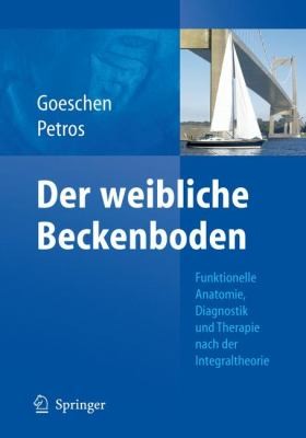 Buy Der weibliche Beckenboden: Funktionelle Anatomie, Diagnostik und Therapie nach der Integraltheorie by Klaus Goeschen & Peter E. Papa Petros – Springer, German Hardcover, 2009 Edition, Textbooks & Study Guides — BookShops.in