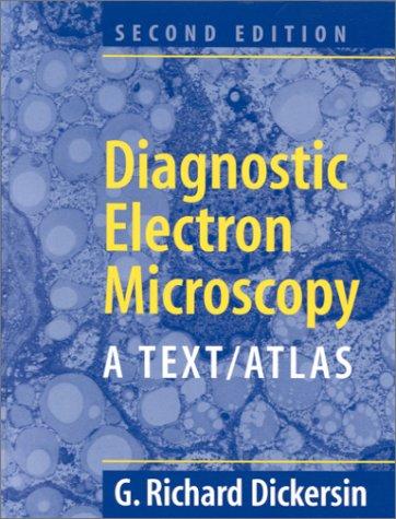 Buy Diagnostic Electron Microscopy: A Text/Atlas by Richard G. Dickersin, Springer, Hardcover, 2nd Edition, 2000, Reference for Pathologists — BookShops.in