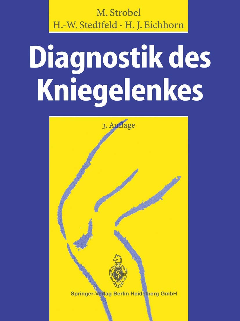 Buy Diagnostik des Kniegelenkes by E. Brug, Michael Strobel, Hans-Werner Stedtfeld | Springer-Verlag | German Hardcover Textbook | 3rd Edition 1995 Reprint | Orthopedics & Sports Medicine Reference — BookShops.in
