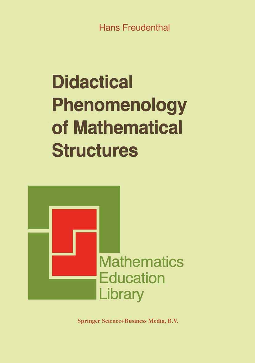 Buy Didactical Phenomenology of Mathematical Structures by Hans Freudenthal | Kluwer Academic Publishers | English | Paperback | 1983 Edition — BookShops.in