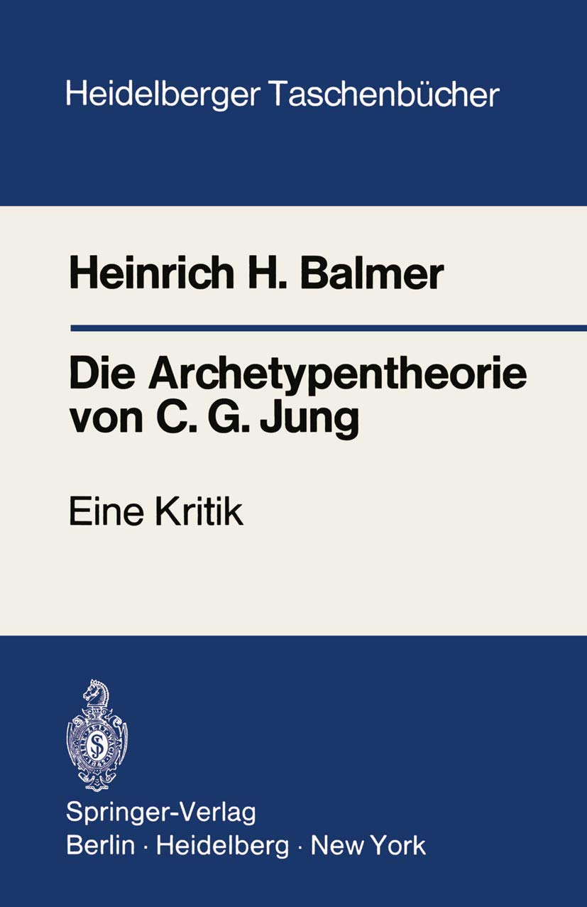 Buy Die Archetypentheorie Von C.g. Jung: Eine Kritik by Heinrich H. Balmer – Springer Verlag German Hardcover (1972) – Psychiatry & Jungian Psychology Book — BookShops.in