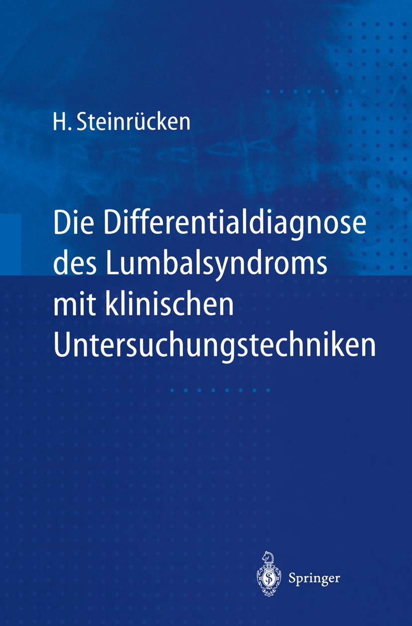 Buy Die Differentialdiagnose Des Lumbalsyndroms Mit Klinischen Untersuchungstechniken by Heiner Steinrücken | Springer Verlag | German Hardcover | Neurology & Orthopedics Reference — BookShops.in