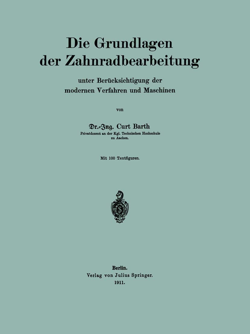 Buy Die Grundlagen der Zahnradbearbeitung by Curt Barth | Springer-Verlag | German Hardcover | Engineering & Technology Book — BookShops.in