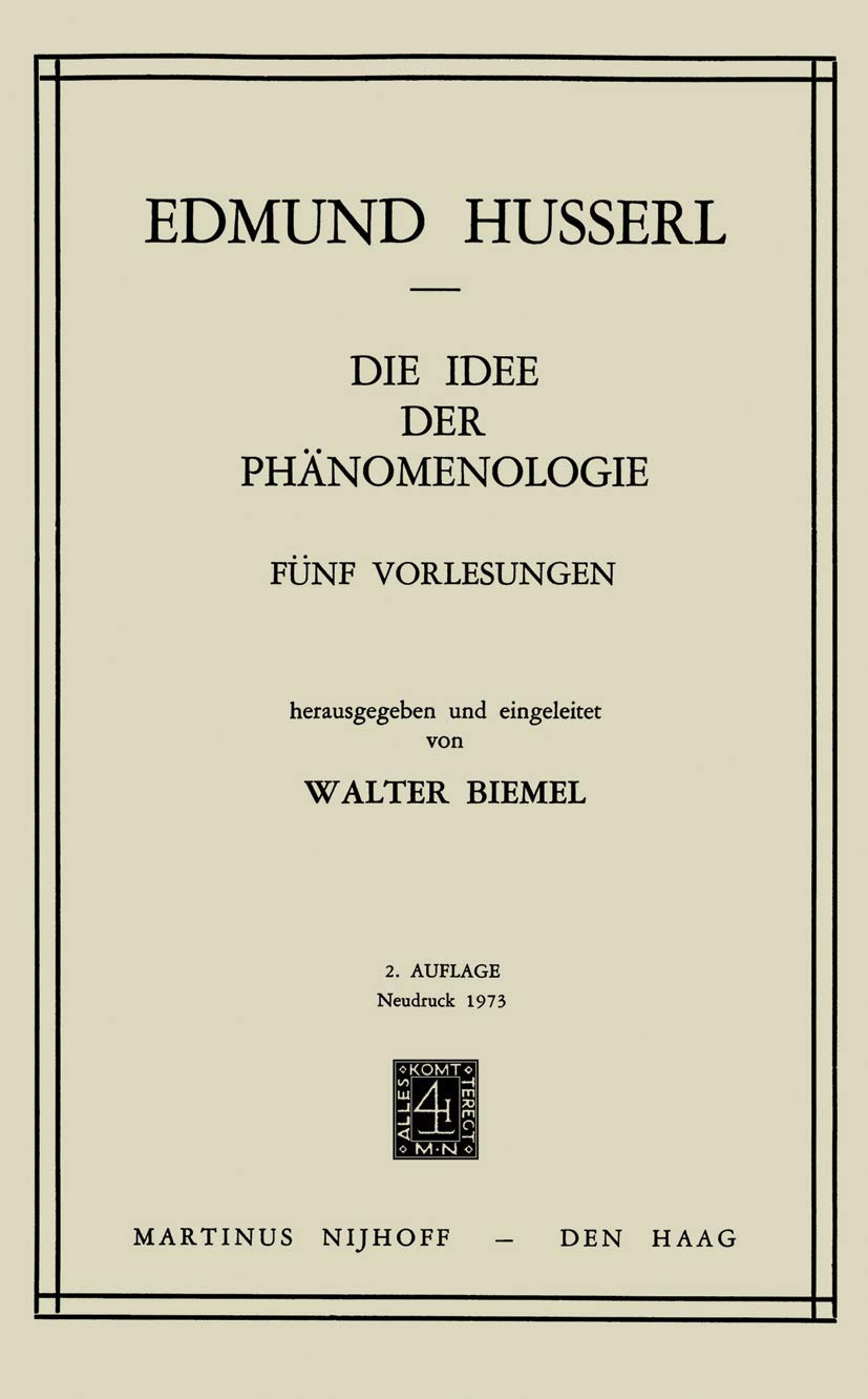 Buy Die Idee Der Phanomenologie: Funf Vorlesungen (Husserliana) by Edmund Husserl | Hardcover | German | Kluwer Academic Pub | Philosophy Textbook — BookShops.in