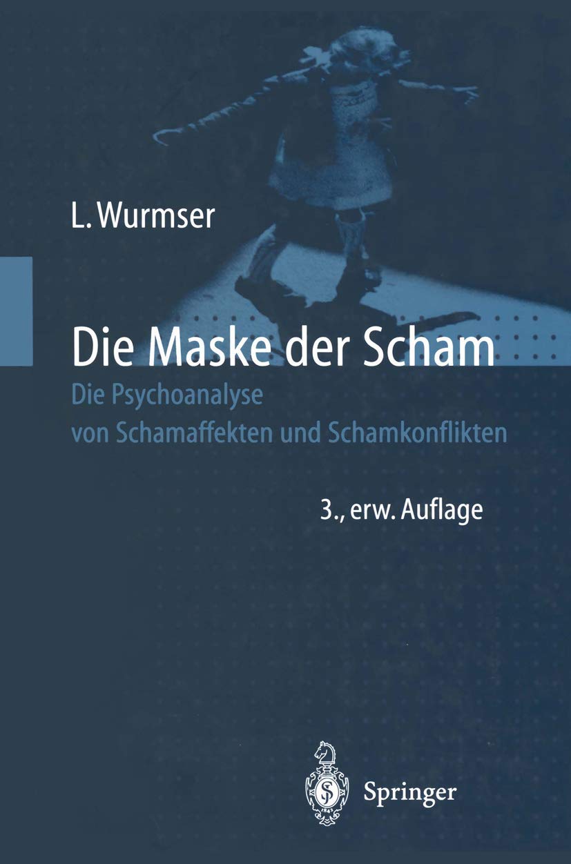 Buy Die Maske der Scham: Psychoanalyse von Schamaffekten und Schamkonflikten by Leon Wurmser | Springer-Verlag | German Hardcover Textbook | 3rd Edition — BookShops.in