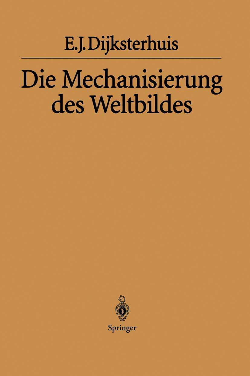 Buy Die Mechanisierung des Weltbildes by Eduard J. Dijksterhuis | Springer-Verlag | German Hardcover | History of Science Textbook — BookShops.in