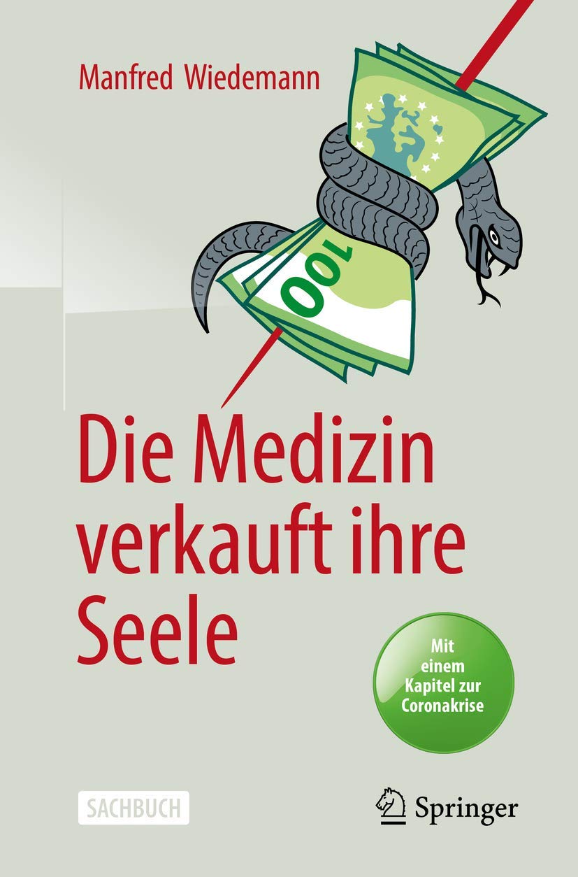 Buy Die Medizin verkauft ihre Seele by Manfred Wiedemann | Springer | German Hardcover | Medical Ethics & Healthcare Critique — BookShops.in