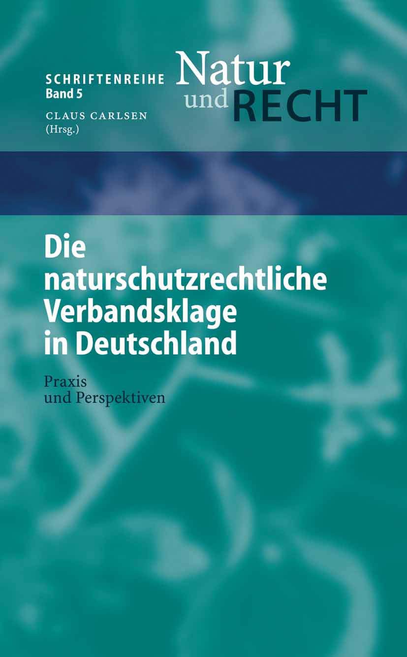 Buy Die naturschutzrechtliche Verbandsklage in Deutschland: Praxis und Perspektiven (Schriftenreihe Natur und Recht, Band 5) by L. Radespiel, Alexander Schmidt, B. Philipp - German Hardcover 2004 Edition - Springer-Verlag — BookShops.in