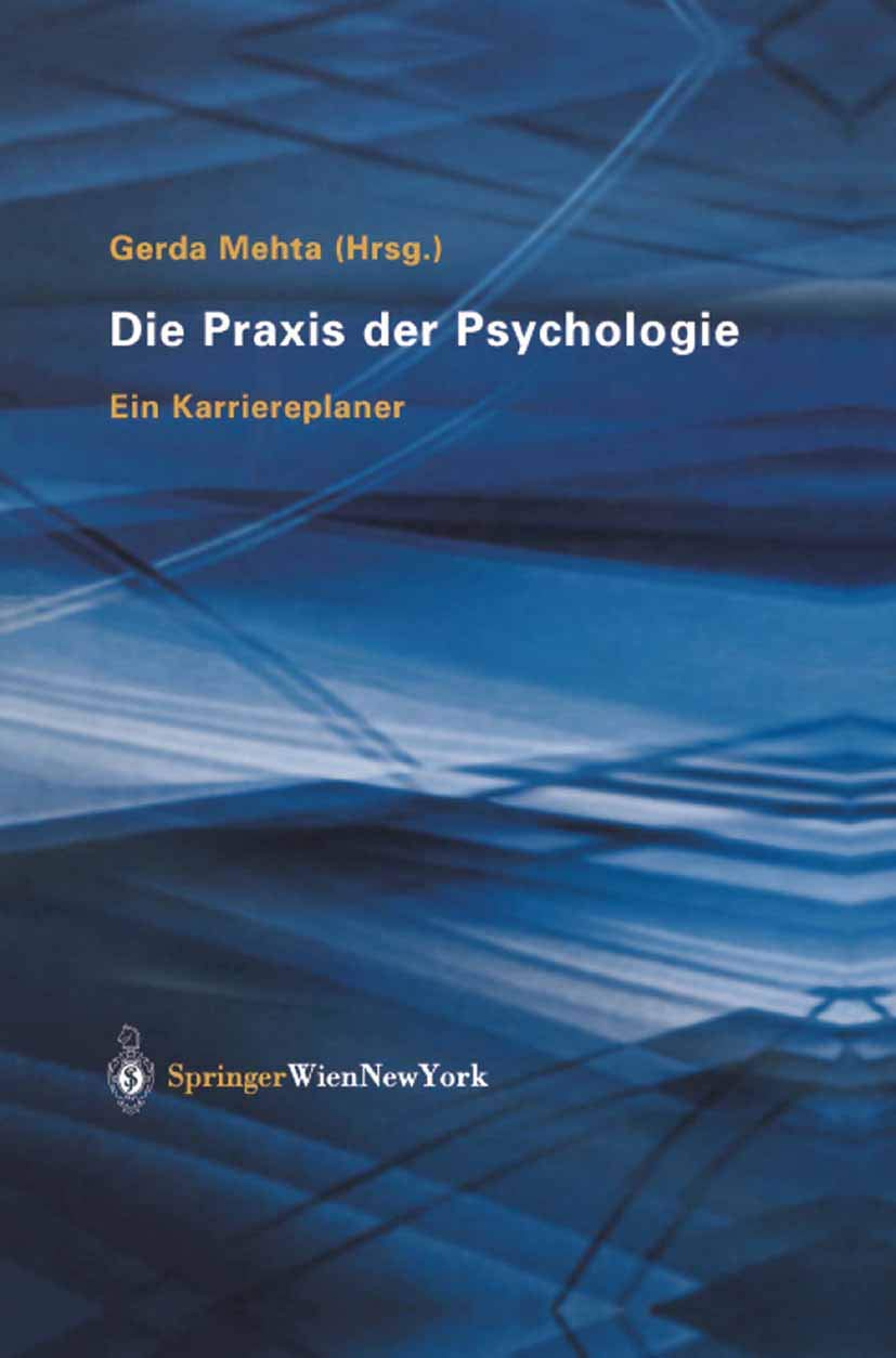 Buy Die Praxis der Psychologie: Ein Karriereplaner by Gerda Mehta | Springer Verlag | German Hardcover | 2012 Edition | Career Planning for Psychologists — BookShops.in