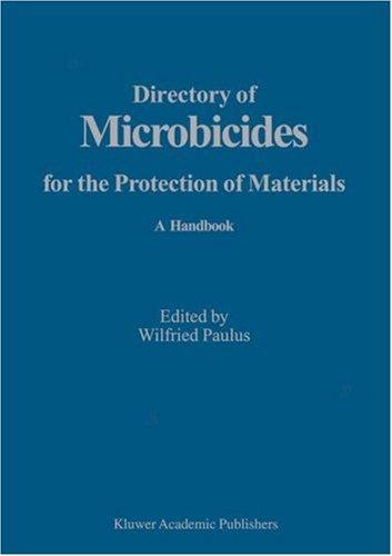 Buy Directory of Microbicides for the Protection of Materials: A Handbook by Wilfried Paulus | Springer-Verlag | Hardcover | 2005 Edition | Material Science Engineering Reference — BookShops.in