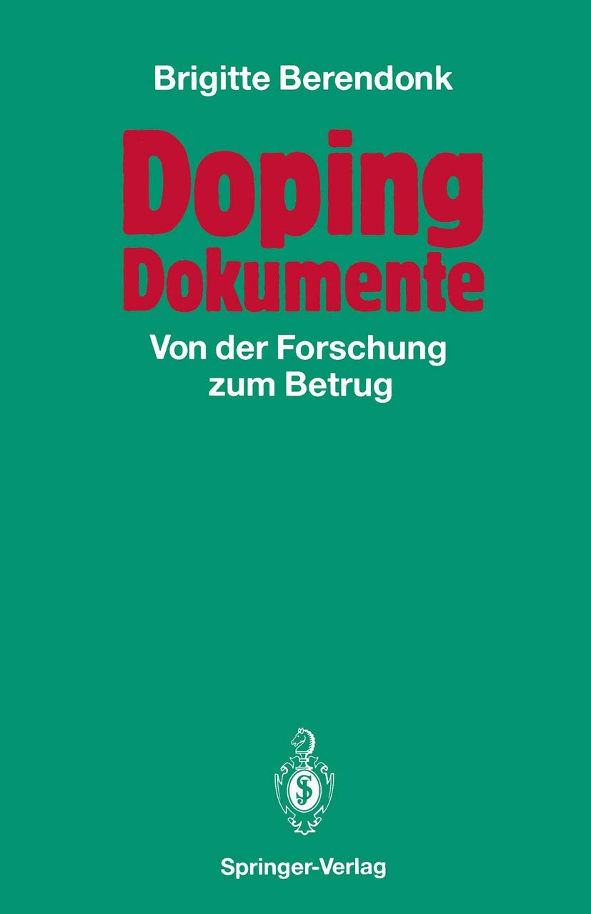 Buy Doping Dokumente: Von der Forschung zum Betrug by Brigitte Berendonk | Springer-Verlag | German Hardcover | Medicine & Pharmacology Book — BookShops.in