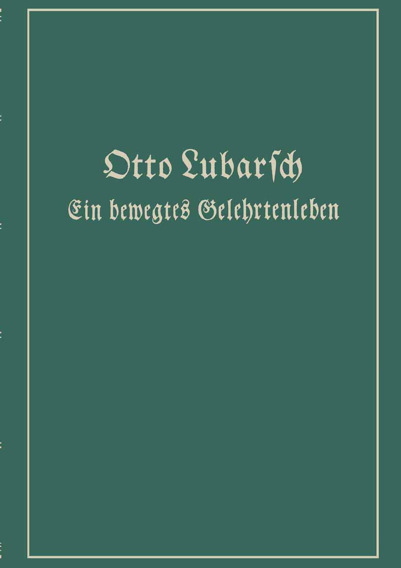 Buy Ein bewegtes Gelehrtenleben: Erinnerungen und Erlebnisse Kämpfe und Gedanken by Otto Lubarsch | Springer-Verlag | German Hardcover | 1931 Edition | Medical History Book — BookShops.in