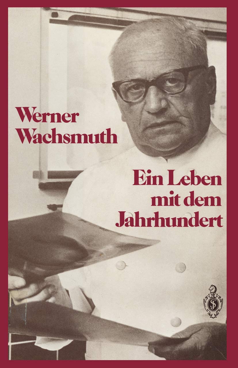 Buy Ein Leben mit dem Jahrhundert by Werner Wachsmuth | Springer-Verlag | German Hardcover | Softcover Reprint 2012 | Textbook & Study Guide — BookShops.in