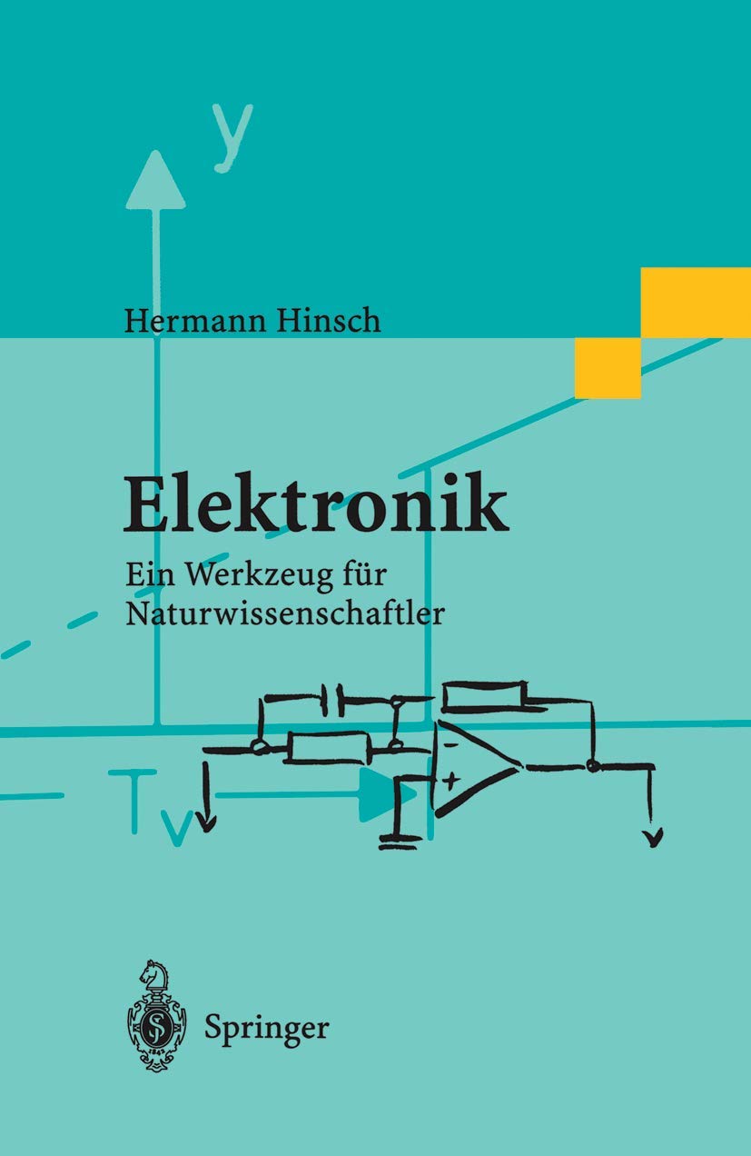 Buy Elektronik: Ein Werkzeug für Naturwissenschaftler by Hermann Hinsch | Springer-Verlag | German | Hardcover | 1996 Edition | Engineering & Technology — BookShops.in