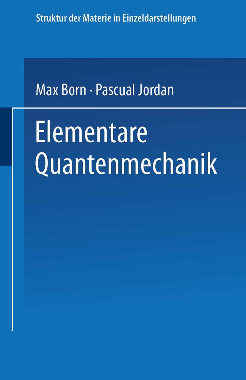 Buy Elementare Quantenmechanik by Max Born & Pascual Jordan | Springer-Verlag | German Hardcover | 1930 Edition | Higher Education Physics Textbook — BookShops.in
