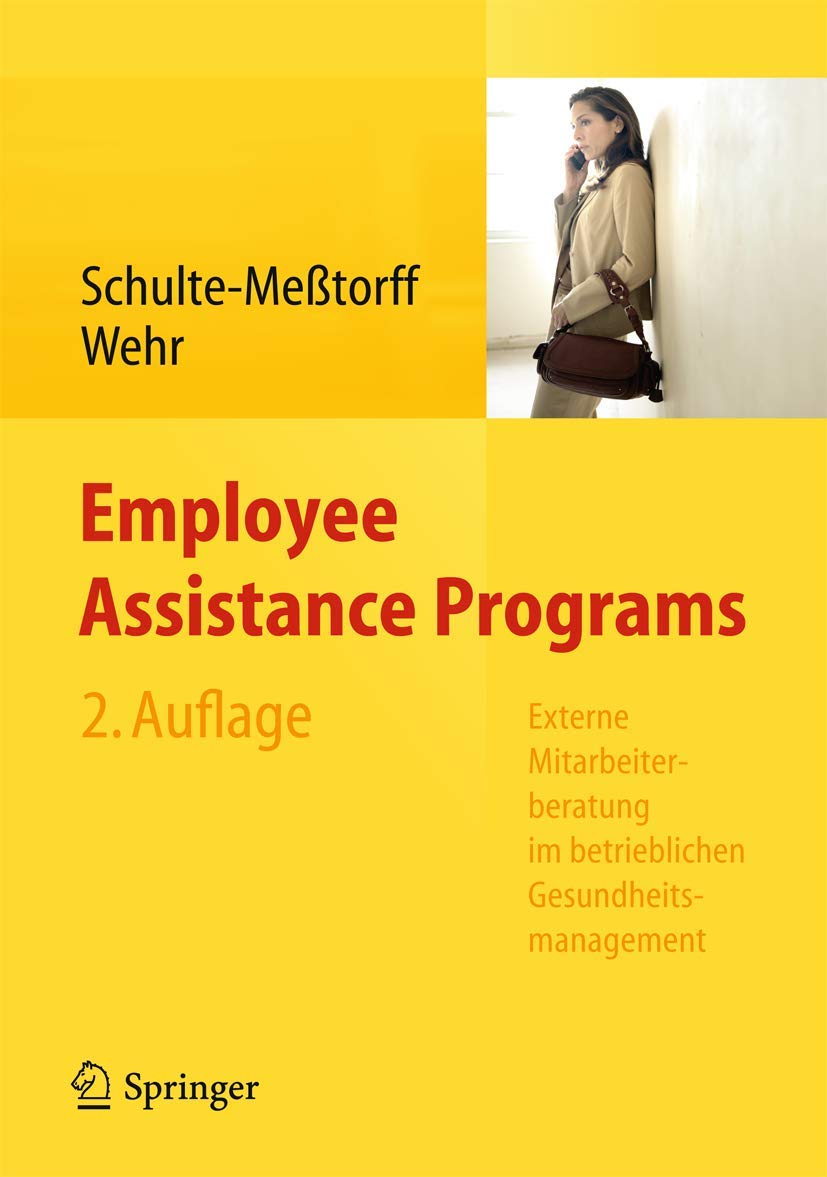 Buy Employee Assistance Programs: Externe Mitarbeiterberatung im betrieblichen Gesundheitsmanagement by Claudia Schulte-Meßtorff & Peter Wehr | Springer-Verlag | German Hardcover | 2nd Edition 2013 | Higher Education Textbooks Psychology Psychotherapy — BookShops.in