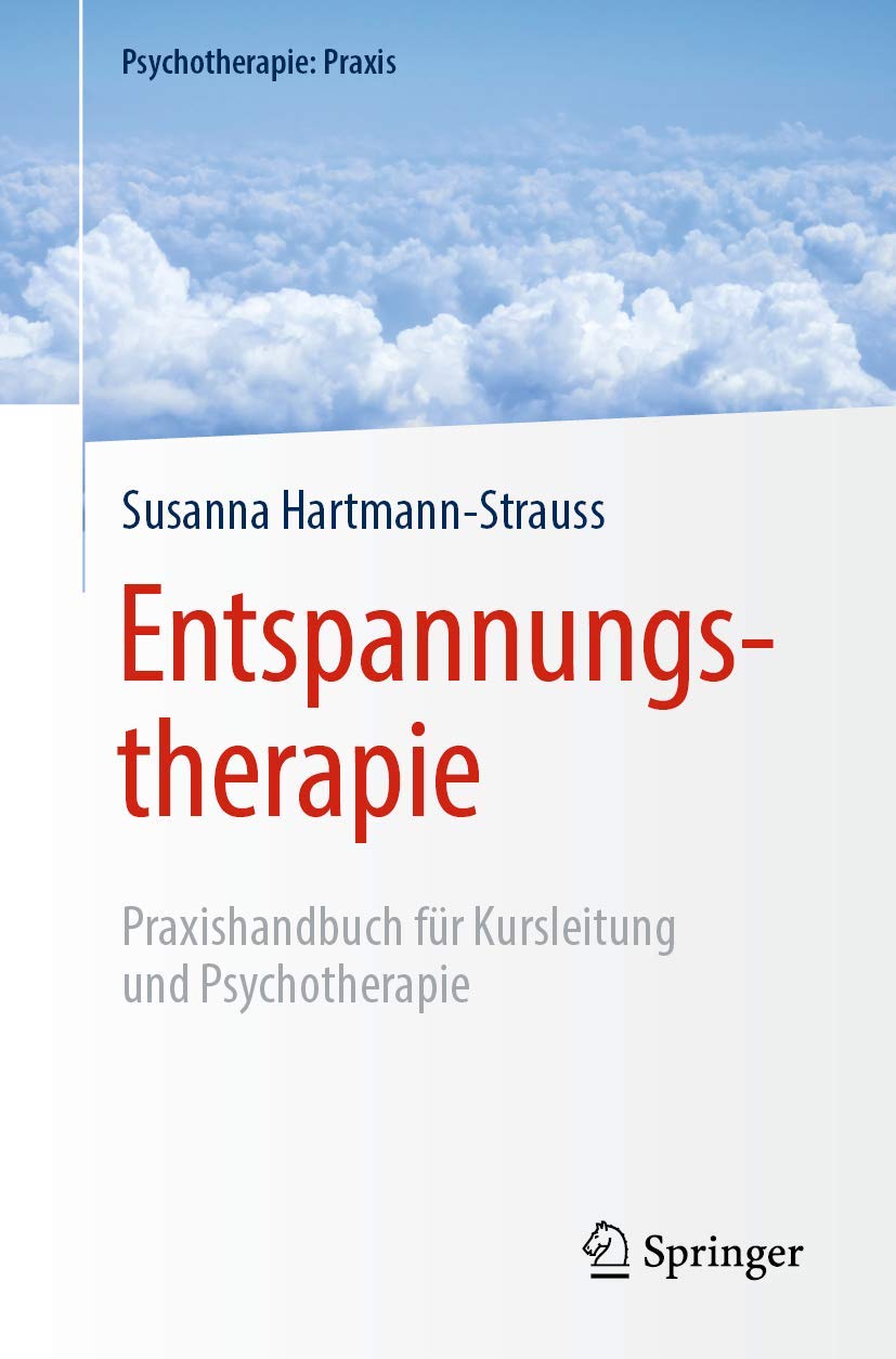 Buy Entspannungstherapie: Praxishandbuch für Kursleitung und Psychotherapie by Susanna Hartmann-Strauss - Springer Hardcover, German Edition, 2020 | Bookshops.in — BookShops.in