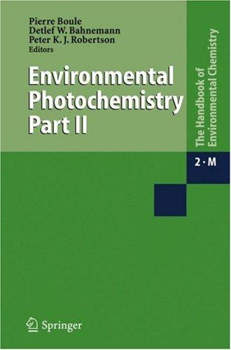 Buy Environmental Photochemistry Part II: 2/2M (Reactions and Processes) by Pierre Boule, Detlef Bahnemann, Peter Robertson | Springer-Verlag | Hardcover | 2005 Edition | Higher Education Engineering Textbook — BookShops.in