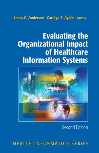 Buy Evaluating the Organizational Impact of Health Care Information Systems by James G. Anderson and Carolyn Aydin | Springer | Hardcover | 2nd Edition | Health Informatics Reference Book — BookShops.in