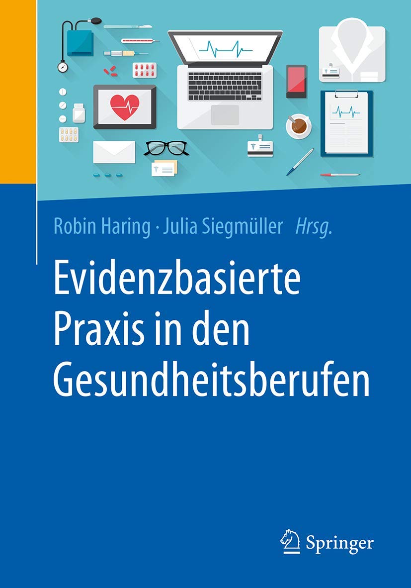 Buy Evidenzbasierte Praxis in den Gesundheitsberufen: Chancen und Herausforderungen für Forschung und Anwendung by Robin Haring | Julia Siegmüller | Springer | German Hardcover | 2018 Edition | Medicine & Health Sciences Textbook — BookShops.in