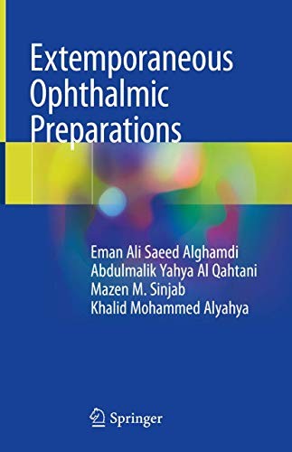 Buy Extemporaneous Ophthalmic Preparations by Eman Alghamdi, Abdulmalik Yahya Al Qahtani, Mazen M. Sinjab | Springer | Hardcover | 1st Edition | 2020 | Pharmacy Textbook — BookShops.in