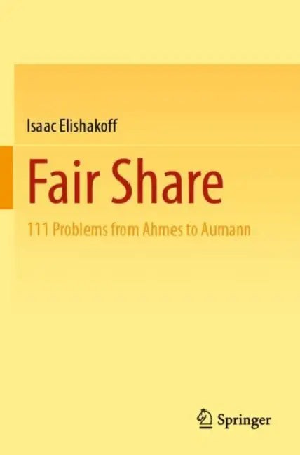 Buy Fair Share: 111 Problems from Ahmes to Aumann by Isaac Elishakoff | Springer Nature | Hardcover | Mathematics & Division Problems | Higher Education Textbook — BookShops.in