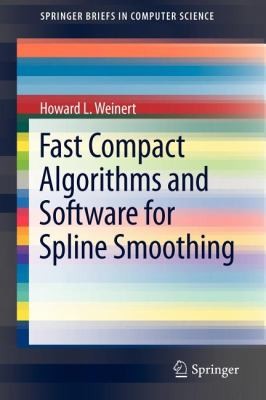 Buy Fast Compact Algorithms and Software for Spline Smoothing by Howard L. Weinert | Springer-Nature | Hardcover | 2013 Edition | Statistics & Mathematics Textbook — BookShops.in