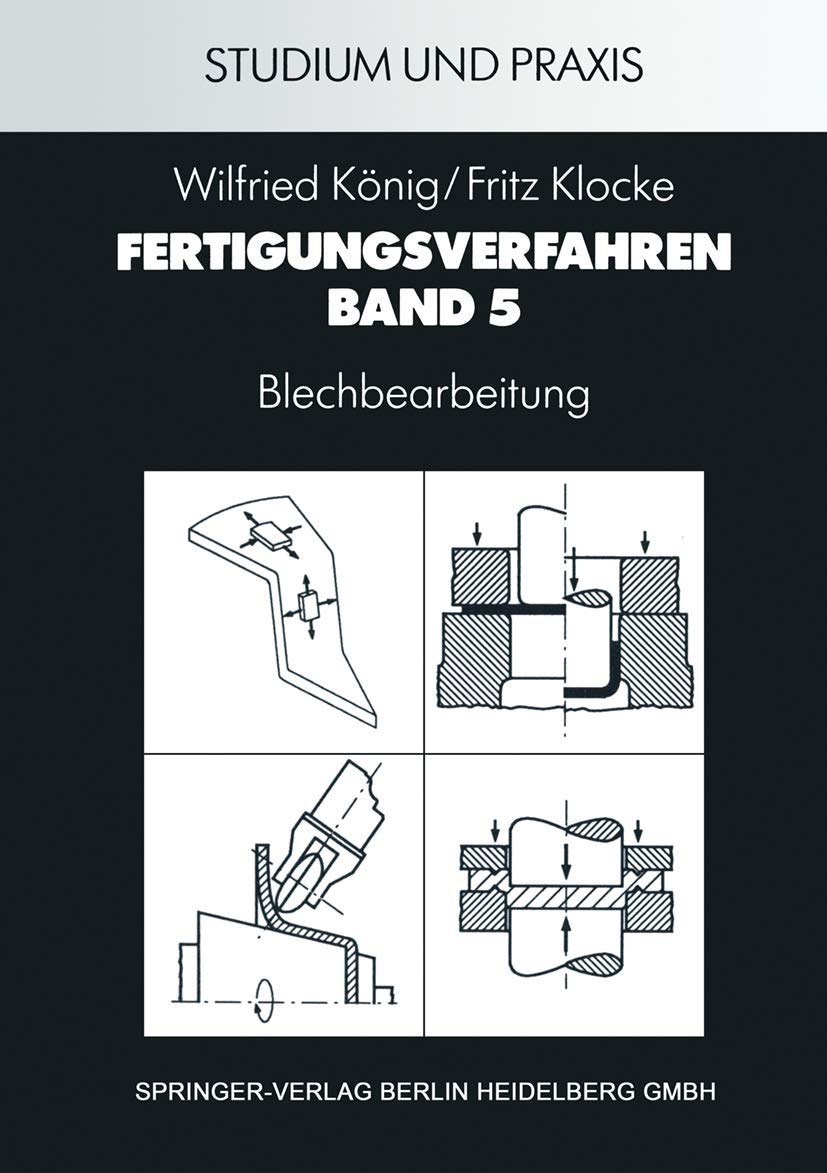Buy Fertigungsverfahren: Blechbearbeitung (VDI-Buch) by Wilfried König | Springer-Verlag | German Hardcover | Higher Education Textbook for Science & Mathematics in Chemistry — BookShops.in