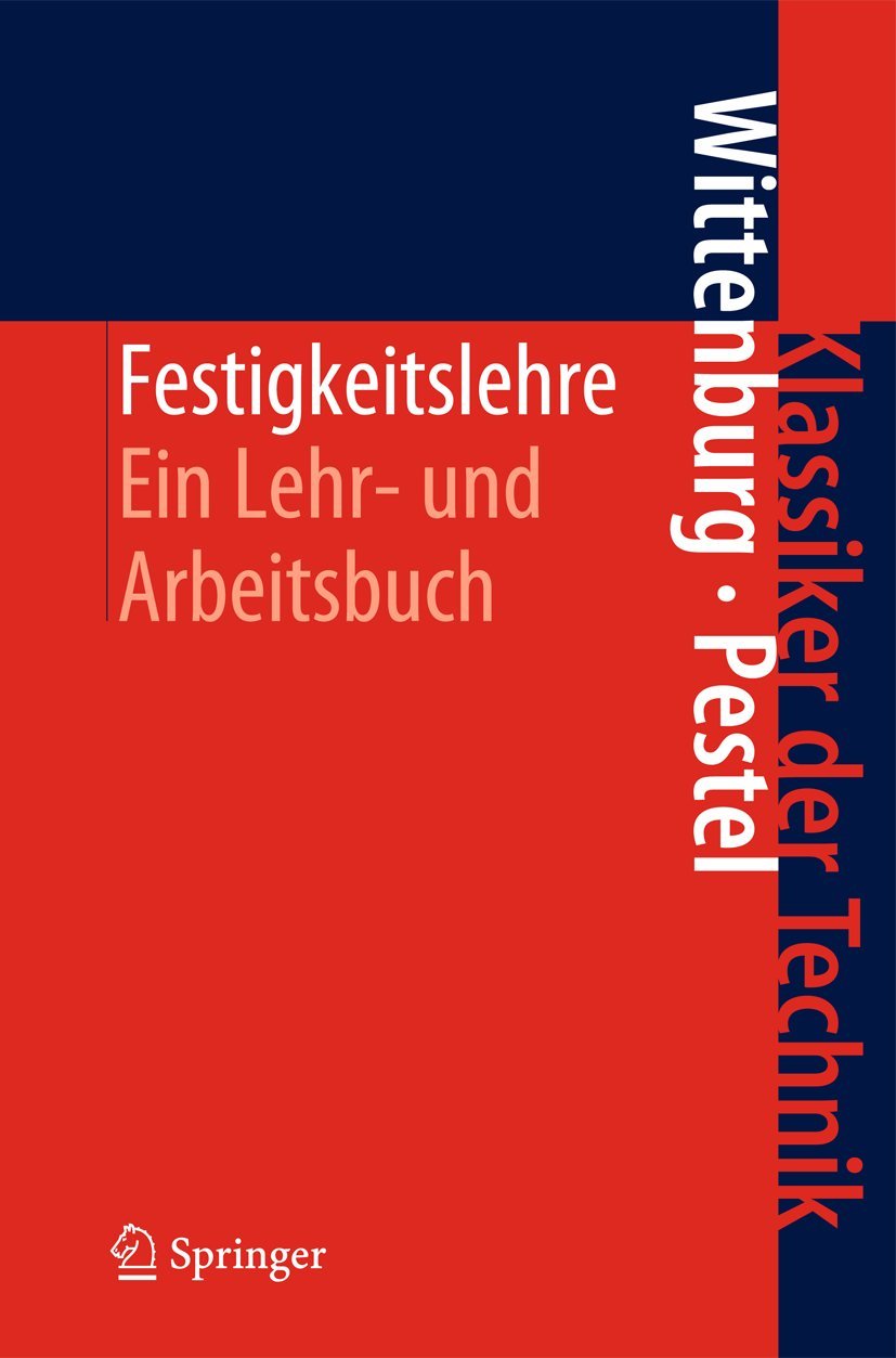 Buy Festigkeitslehre: Ein Lehr- und Arbeitsbuch (32, Klassiker der Technik) by Jens Wittenburg – German Engineering Textbook, Springer-Verlag, Hardcover, 3rd Edition | Bookshops.in — BookShops.in
