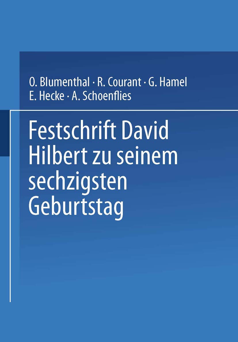 Buy Festschrift David Hilbert Zu Seinem Sechzigsten Geburtstag Am 23. Januar 1922 Hardcover by O. Blumenthal, R. Courant, G. Hamel - Springer Verlag German Edition Mathematics Textbook — BookShops.in