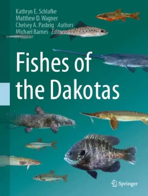 Buy Fishes of the Dakotas by Kathryn E. Schlafke, Matthew D. Wagner, Chelsey A. Pasbrig – Springer Nature Hardcover 2024 Edition – Health, Family & Personal Development — BookShops.in