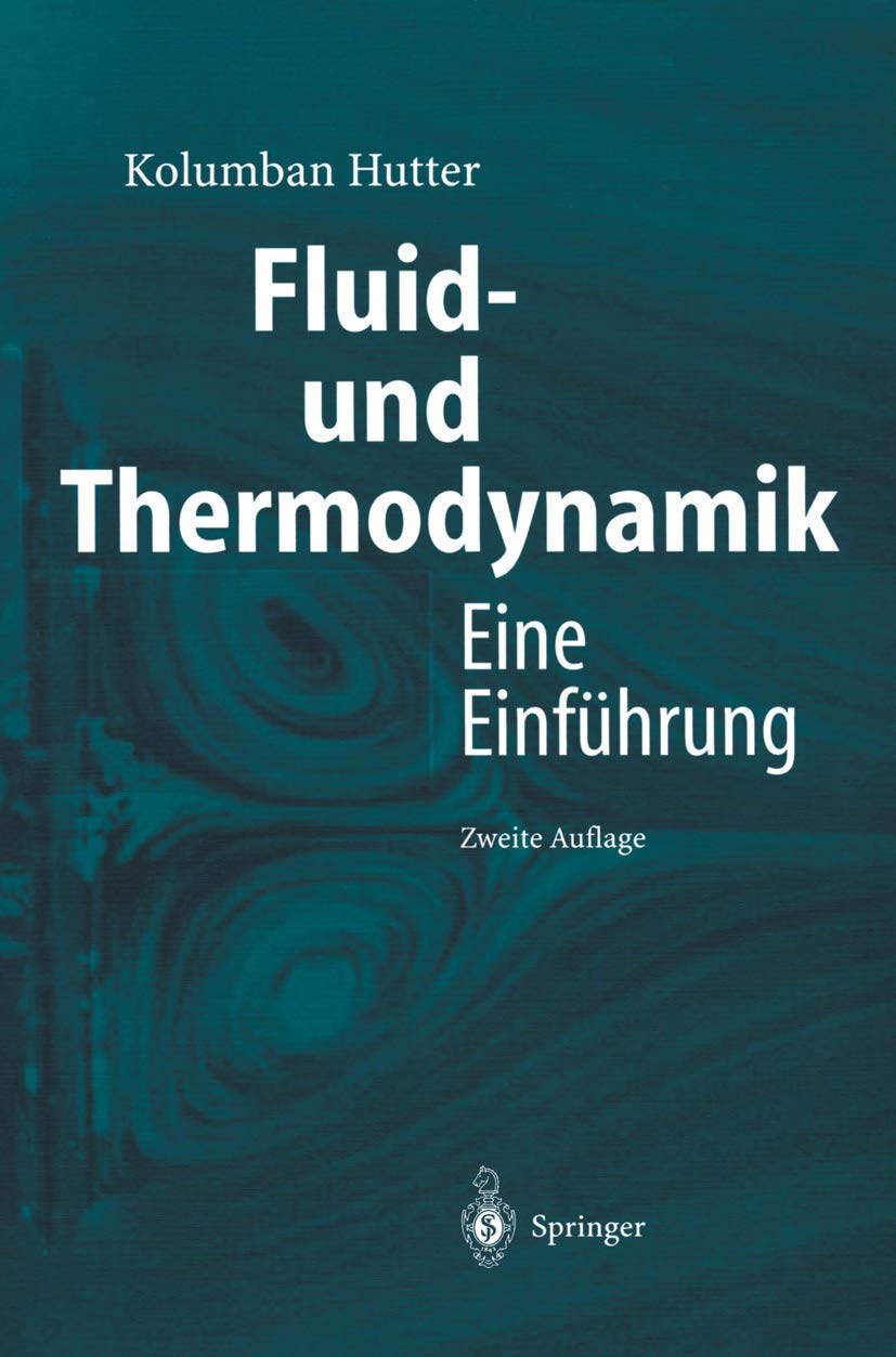 Buy Fluid- Und Thermodynamik: Eine Einfuhrung by Kolumban Hutter | Springer Nature Hardcover | German Engineering Textbook — BookShops.in