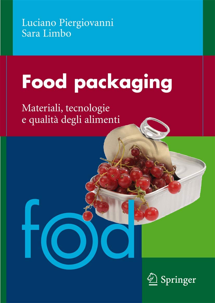 Buy Food Packaging: Materiali, Tecnologie E Qualita Degli Alimenti by Luciano Piergiovanni and Sara Limbo - Springer Verlag Hardcover Italian Edition — BookShops.in