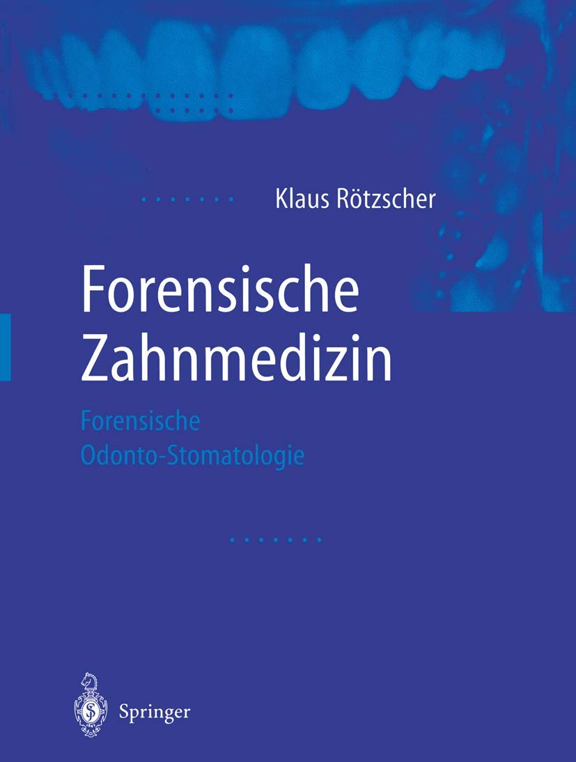 Buy Forensische Zahnmedizin: Forensische Odonto-Stomatologie by R. Singer, Klaus Rötzscher, G. Seifert - Springer-Verlag German Hardcover Forensic Medicine Textbook — BookShops.in