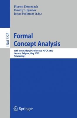 Buy Formal Concept Analysis: ICFCA 2012 Proceedings (Lecture Notes in Artificial Intelligence) by Florent Domenach, Dmitry Ignatov, Jonas Poelmans - Springer Hardcover, English, 2012 Edition — BookShops.in