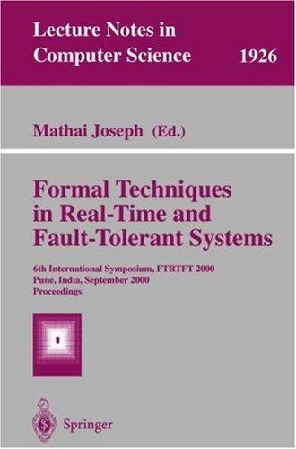 Buy Formal Techniques in Real-Time and Fault-Tolerant Systems: FTRTFT 2000 Proceedings by Mathai Joseph | Springer | Hardcover | Computers & Internet — BookShops.in