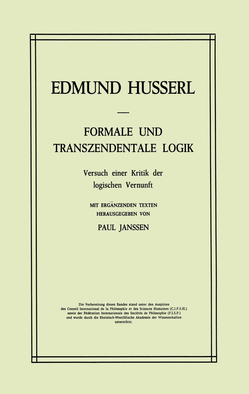 Buy Formale und Transzendentale Logik: Versuch einer Kritik der logischen Vernunft by Edmund Husserl | Hardcover | German | 1974 Edition | Kluwer Academic Publishers | Philosophy & Logic — BookShops.in
