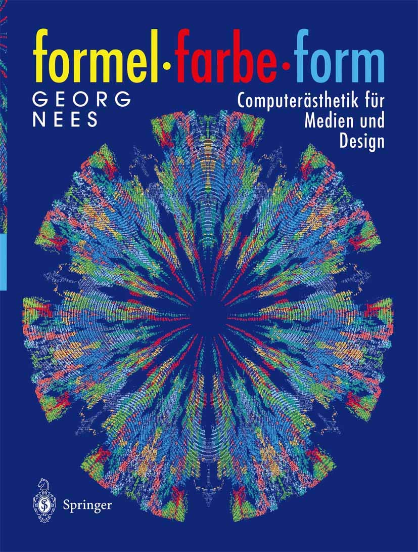 Buy Formel, Farbe, Form: Computerästhetik für Medien und Design by Georg Nees | Springer-Verlag | German Language Hardcover | Computer Science & Digital Art Book — BookShops.in