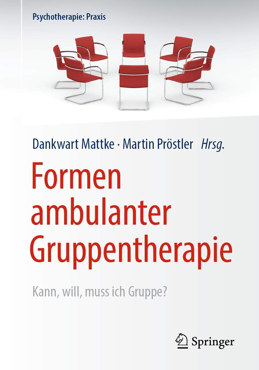 Buy Formen ambulanter Gruppentherapie: Kann, will, muss ich Gruppe? (Psychotherapie: Praxis) by Dankwart Mattke & Martin Pröstler | Springer | German Hardcover | 1st Edition 2020 | Clinical Psychology & Psychotherapy Textbook — BookShops.in