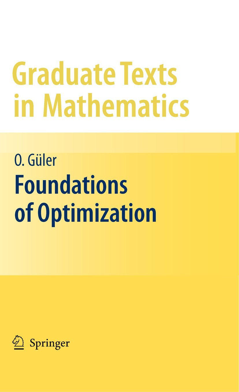 Buy Foundations of Optimization by Osman Güler (HB 2010) | Springer Graduate Texts in Mathematics | Hardcover | English | Bookshops.in — BookShops.in