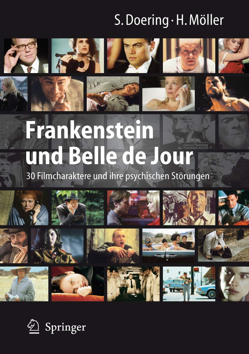 Buy Frankenstein und Belle de Jour: 30 Filmcharaktere und ihre psychischen Störungen by Stephan Doering and Heidi Möller - Springer-Verlag Hardcover German Edition 2008 - Psychiatry & Film Analysis Textbook — BookShops.in