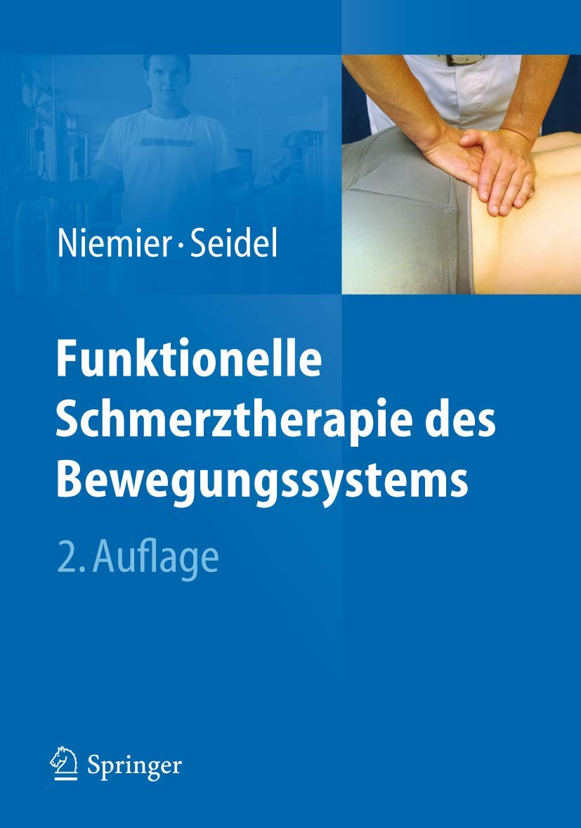 Buy Funktionelle Schmerztherapie des Bewegungssystems by Kay Niemier & Wolfram Seidel – Springer-Verlag Hardcover, German Edition, 2012 | Bookshops.in — BookShops.in